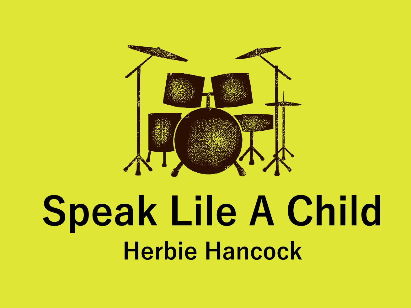 Speak Like A Child | 音の魔術師ハービー・ハンコックの頭の中を覗く 